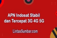 APN Indosat Stabil dan Tercepat 3G 4G 5G